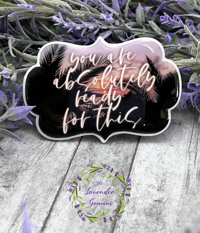 3 inch You are Ready for this Quote Magnet