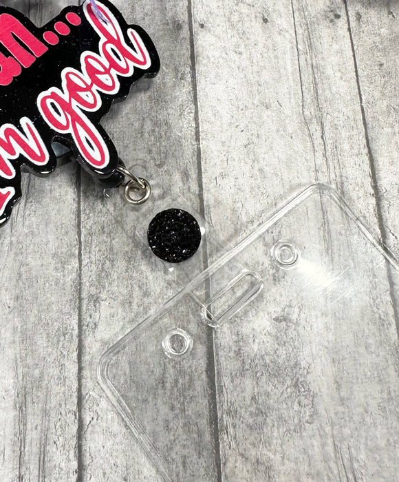 Handmade Nah I'm Good Sarcastic Badge Reel