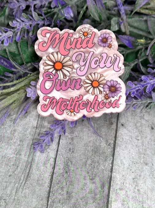 2 inch Mind Your Own Motherhood Magnet