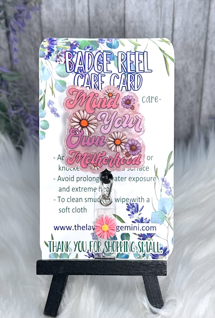 Handmade Mind Your Own Motherhood Badge Reel