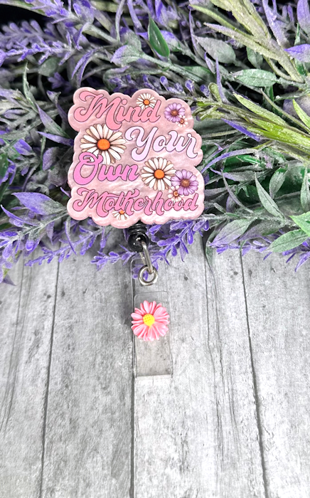 Handmade Mind Your Own Motherhood Badge Reel