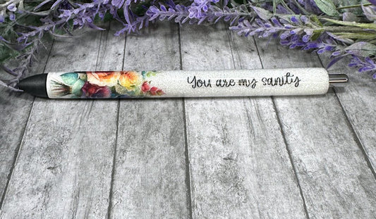 Handmade You are My Sanity flowers glitter pen with free refill