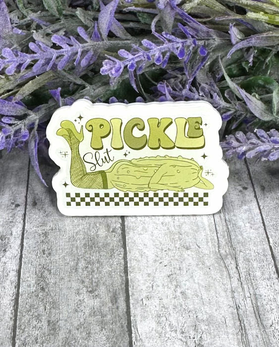 2 inch Pickle Slut Quote Magnet