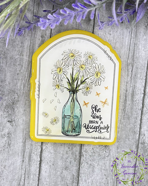 3 inch  Born a Wildflower  Quote Magnet