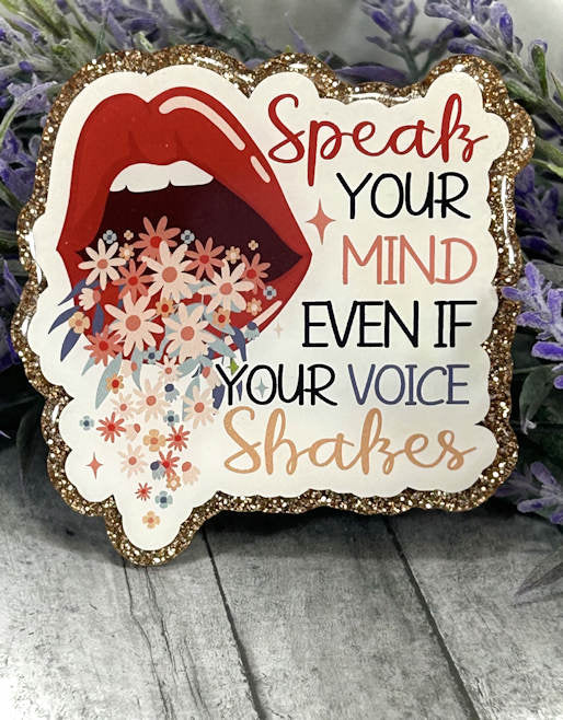 3 inch Speak Your Mind Quote Magnet