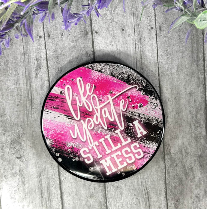 3 inch Still a Mess Snarky Quote Magnet