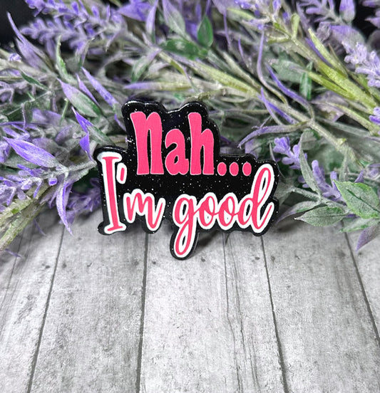 2 inch Nah I'm Good Magnet
