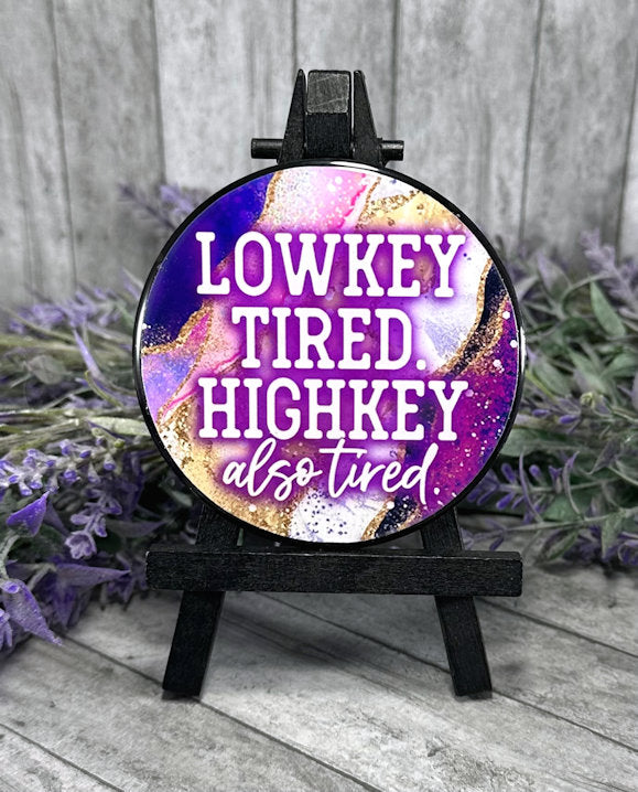 3 inch Low Key Tired Quote Magnet