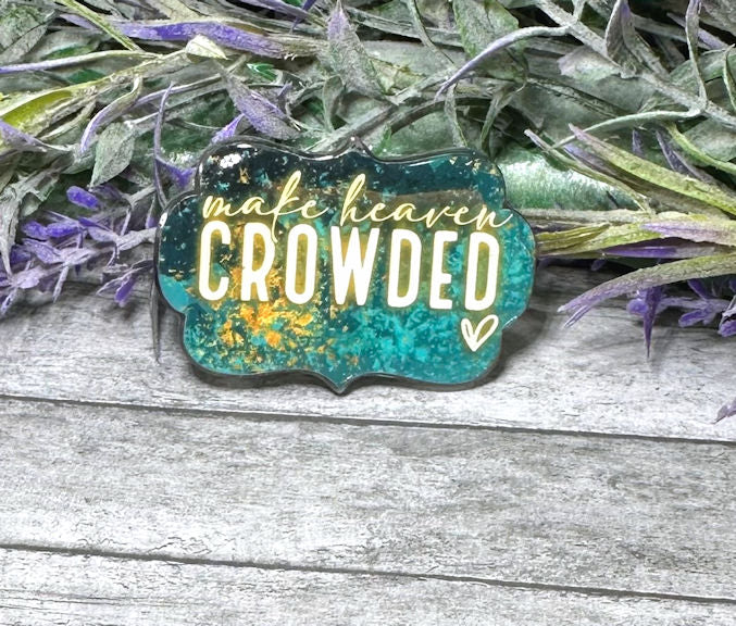 2 inch Make Heaven Crowded Quote Magnet