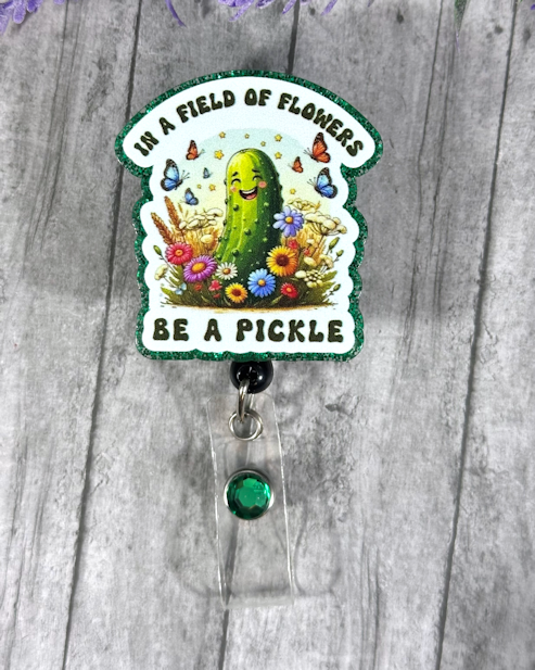 Handmade Be a Pickle Badge Reel 2