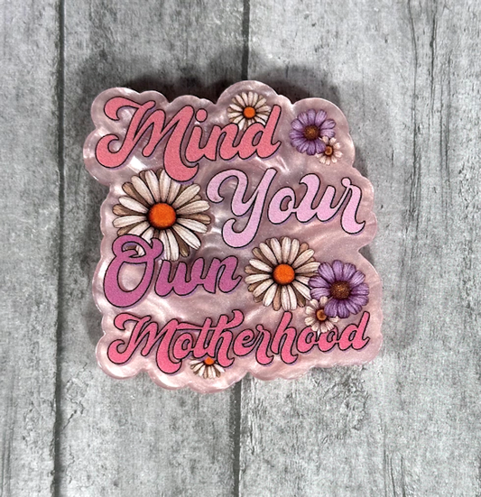 2 inch Mind Your Own Motherhood  Magnet
