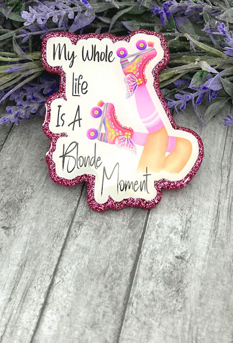 3 inch Blonde Moment Quote Magnet